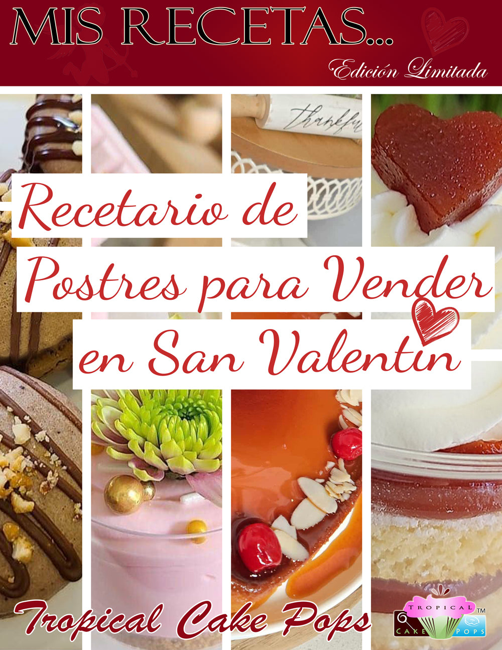 Mis Recetas Edición Limitada - Recetario de Postres para Vender en San Valentín (Versión Digital)